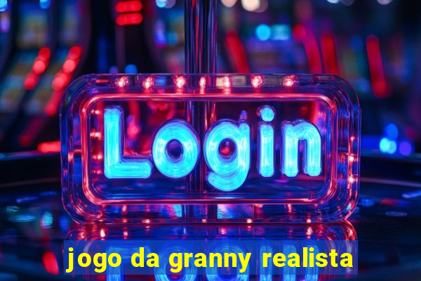 jogo da granny realista